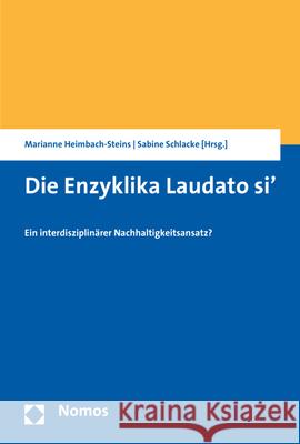 Die Enzyklika Laudato Si': Ein Interdisziplinarer Nachhaltigkeitsansatz? Heimbach-Steins, Marianne 9783848740697