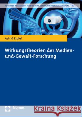 Wirkungstheorien Der Medien- Und-Gewalt-Forschung Zipfel, Astrid 9783848741816