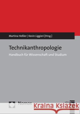 Technikanthropologie: Handbuch Fur Wissenschaft Und Studium Hessler, Martina 9783848745425 Nomos Verlagsgesellschaft