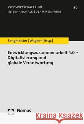 Entwicklungszusammenarbeit 4.0 - Digitalisierung Und Globale Verantwortung Sangmeister, Hartmut 9783848748389