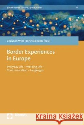 Border Experiences in Europe: Everyday Life - Working Life - Communication - Languages Wille, Christian 9783848754441