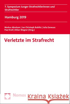 Verletzte Im Strafrecht: 7. Symposium Junger Strafrechtlerinnen Und Strafrechtler Abraham, Markus 9783848754656 Nomos Verlagsgesellschaft