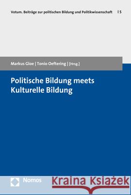 Politische Bildung Meets Kulturelle Bildung Markus Gloe Tonio Oeftering 9783848754847 Nomos Verlagsgesellschaft