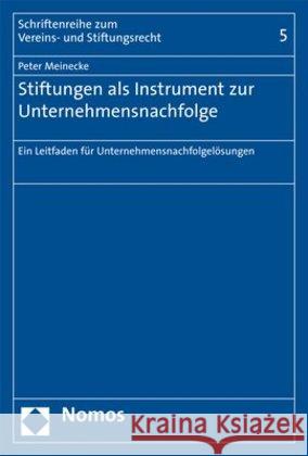 Stiftungen ALS Instrument Zur Unternehmensnachfolge: Ein Leitfaden Fur Unternehmensnachfolgelosungen Meinecke, Peter 9783848755028 Nomos