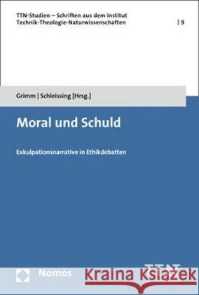 Moral Und Schuld: Exkulpationsnarrative in Ethikdebatten Grimm, Herwig 9783848755042 Nomos Verlagsgesellschaft