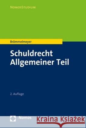 Schuldrecht Allgemeiner Teil Christoph Brommelmeyer 9783848756407 Nomos Verlagsgesellschaft