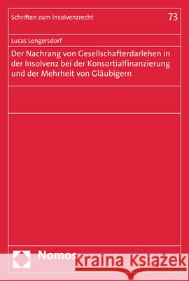 Der Nachrang Von Gesellschafterdarlehen in Der Insolvenz Bei Der Konsortialfinanzierung Und Der Mehrheit Von Glaubigern Lengersdorf, Lucas 9783848758425 Nomos