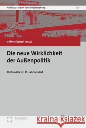 Die Neue Wirklichkeit Der Aussenpolitik: Diplomatie Im 21. Jahrhundert Stanzel, Volker 9783848759781 Nomos Verlagsgesellschaft