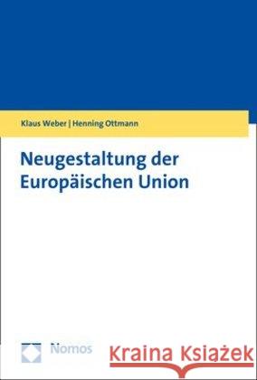 Neugestaltung Der Europaischen Union Weber, Klaus 9783848759941