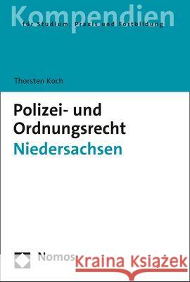 Polizei- und Ordnungsrecht Niedersachsen Thorsten Koch 9783848763825