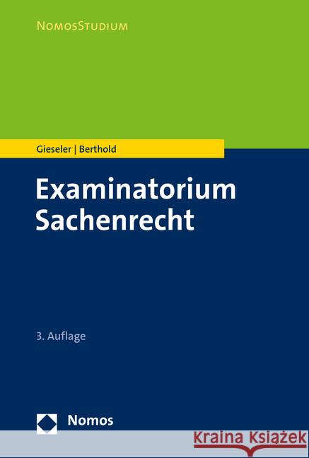 Examinatorium Sachenrecht Benedikt Berthold Dieter Gieseler 9783848764785 Nomos Verlagsgesellschaft