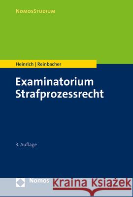 Examinatorium Strafprozessrecht Heinrich, Bernd; Reinbacher, Tobias 9783848764815 Nomos