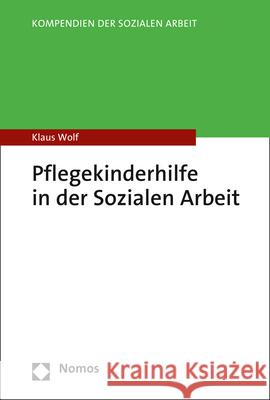 Pflegekinderhilfe in Der Sozialen Arbeit Klaus Wolf 9783848767076 Nomos Verlagsgesellschaft