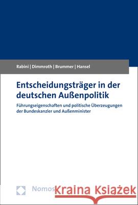 Entscheidungstrager in Der Deutschen Aussenpolitik: Fuhrungseigenschaften Und Politische Uberzeugungen Der Bundeskanzler Und Aussenminister Brummer, Klaus 9783848767847 Nomos