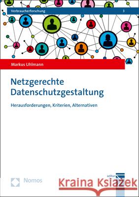 Netzgerechte Datenschutzgestaltung: Herausforderungen, Kriterien, Alternativen Uhlmann, Markus 9783848767946 Nomos