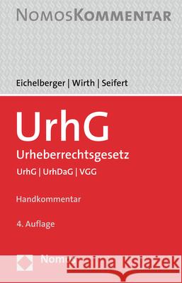 Urheberrechtsgesetz: Mit Verwertungsgesellschaftengesetz Und Urheberrechts-Diensteanbieter-Gesetz Jan Eichelberger Fedor Seifert Thomas Wirth 9783848770595