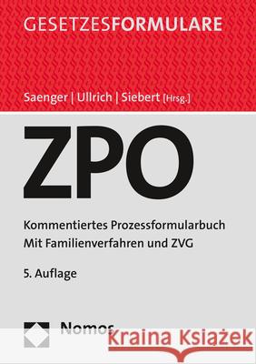 Zivilprozessordnung: Kommentiertes Prozessformularbuch Ingo Saenger Oliver Siebert Christoph Ullrich 9783848771172 Nomos Verlagsgesellschaft