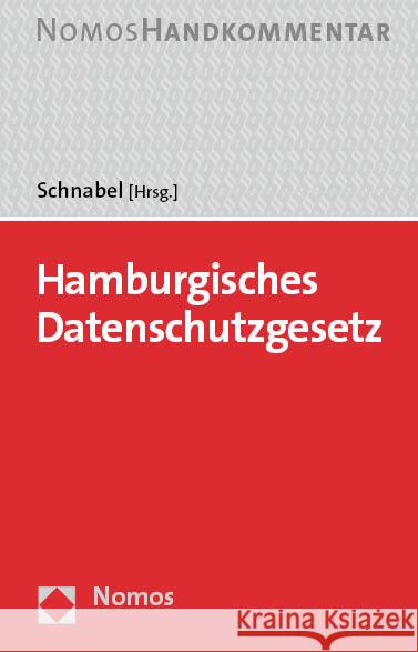 Hamburgisches Datenschutzgesetz: Handkommentar Christoph Schnabel 9783848771264