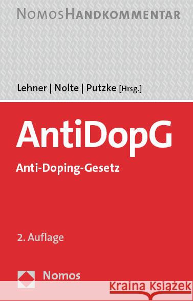 Anti-Doping-Gesetz: AntiDopG: Handkommentar Michael Lehner Martin Nolte Holm Putzke 9783848773176