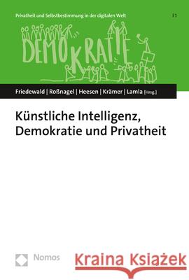 Kunstliche Intelligenz, Demokratie Und Privatheit Friedewald, Michael 9783848773275