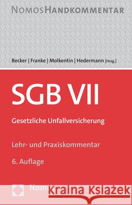Sozialgesetzbuch VII: Sgb VII: Gesetzliche Unfallversicherung Harald Becker Edgar Franke Thomas Molkentin 9783848774302 Nomos Verlagsgesellschaft