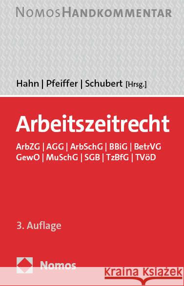 Arbeitszeitrecht: ArbZG | AGG | ArbSchG | BBiG | BetrVG  | GewO | MuSchG | SGB | TzBfG | TVöD Frank Hahn Gerhard Pfeiffer Jens M. Schubert 9783848774647