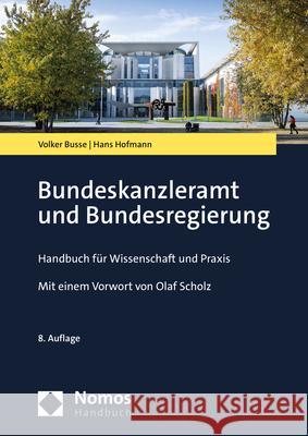 Bundeskanzleramt Und Bundesregierung: Handbuch Fur Wissenschaft Und Praxis Busse, Volker 9783848774654