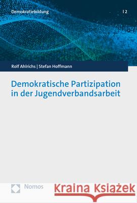 Demokratische Partizipation in Der Jugendverbandsarbeit Ahlrichs, Rolf 9783848774760 Nomos