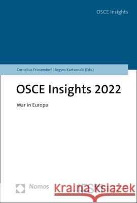 OSCE Insights 2022: War in Europe Cornelius Friesendorf Argyro Kartsonaki 9783848775125