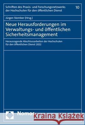 Neue Herausforderungen im Verwaltungs- und öffentlichen Sicherheitsmanagement: Herausragende Abschlussarbeiten der Hochschulen für den öffentlichen Dienst 2022 Jurgen Stember 9783848775767 Nomos Verlagsgesellschaft