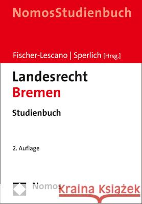 Landesrecht Bremen: Studienbuch Andreas Fischer-Lescano Peter Sperlich 9783848776238 Nomos Verlagsgesellschaft