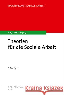 Theorien Fur Die Soziale Arbeit Michael May Arne Schafer 9783848776894 Nomos Verlagsgesellschaft