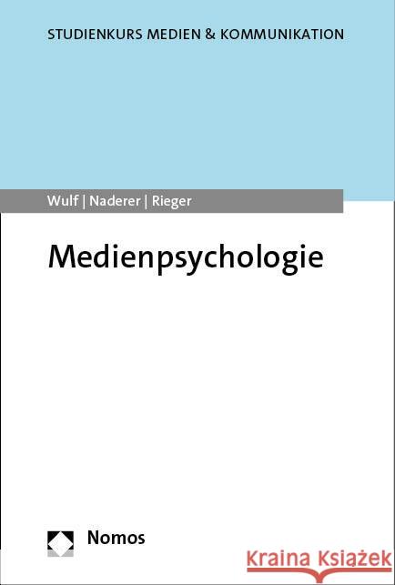 Medienpsychologie Tim Wulf Brigitte Naderer Diana Rieger 9783848777372 Nomos Verlagsgesellschaft