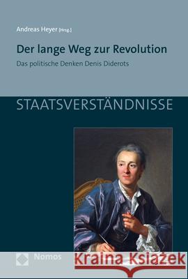Der Lange Weg Zur Revolution: Das Politische Denken Denis Diderots Andreas Heyer 9783848777501