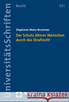 Der Schutz Alterer Menschen Durch Das Strafrecht Stephanie Weiss-Brummer 9783848778003