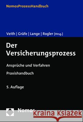 Der Versicherungsprozess: Anspruche Und Verfahren Jurgen Veith Jurgen Grafe Oliver Lange 9783848778522 Nomos Verlagsgesellschaft