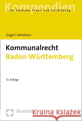 Kommunalrecht Baden-Wurttemberg Rudiger Engel Torsten Heilshorn 9783848778546 Nomos Verlagsgesellschaft