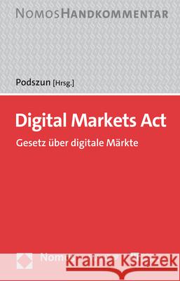 Digital Markets ACT: Gesetz Uber Digitale Markte Rupprecht Podszun 9783848778812
