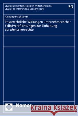 Privatrechtliche Wirkungen Unternehmerischer Selbstverpflichtungen Zur Einhaltung Der Menschenrechte Alexander Schramm 9783848779123