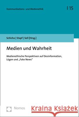 Medien Und Wahrheit: Medienethische Perspektiven Auf Desinformation, Lugen Und 'Fake News' Schicha, Christian 9783848779338 Nomos Verlagsgesellschaft