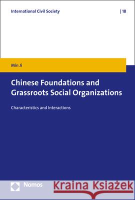 Chinese Foundations and Grassroots Social Organizations: Characteristics and Interactions Min Ji 9783848780723 Nomos Verlagsgesellschaft
