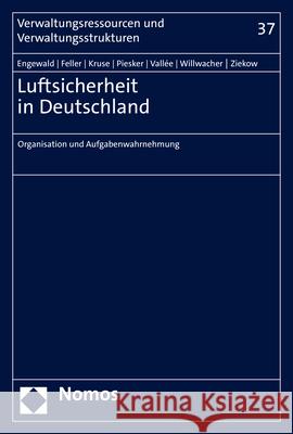 Luftsicherheit in Deutschland: Organisation Und Aufgabenwahrnehmung Bettina Engewald Zarina Feller Kathrin Annika Kruse 9783848781096 Nomos Verlagsgesellschaft