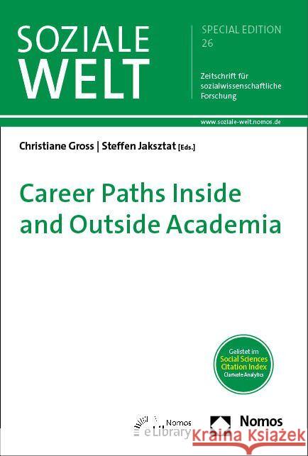 Career Paths Inside and Outside Academia: Sonderband 26 Der Zeitschrift 'Soziale Welt' Christiane Gross Steffen Jaksztat 9783848781812