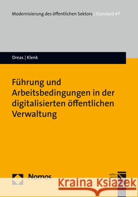 Fuhrung Und Arbeitsbedingungen in Der Digitalisierten Offentlichen Verwaltung Susanne A. Dreas Tanja Klenk 9783848782567