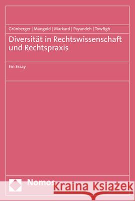 Diversitat in Rechtswissenschaft Und Rechtspraxis: Ein Essay Michael Grunberger Anna Katharina Mangold Nora Markard 9783848783700