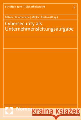 Cybersecurity ALS Unternehmensleitungsaufgabe Marc-Philipp Bittner Anabel Guntermann Christoph Benedikt Muller 9783848783779