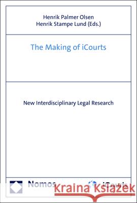 The Making of Icourts: New Interdisciplinary Legal Research Olsen, Henrik Palmer 9783848784127