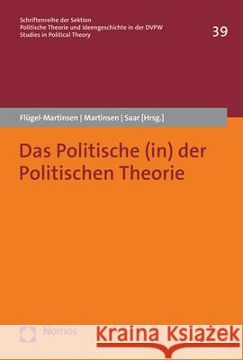 Das Politische (In) Der Politischen Theorie Oliver Flugel-Martinsen Franziska Martinsen Martin Saar 9783848784141 Nomos Verlagsgesellschaft