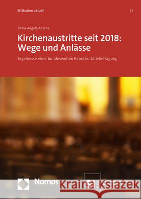 Kirchenaustritte Seit 2018: Wege Und Anlasse: Ergebnisse Einer Bundesweiten Reprasentativbefragung Ahrens, Petra-Angela 9783848785087