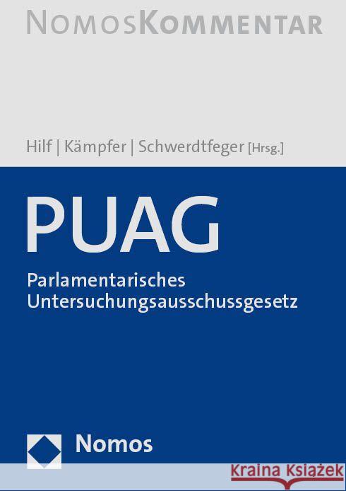 Puag - Parlamentarisches Untersuchungsausschussgesetz Juliane Hilf Simone Kampfer Max Schwerdtfeger 9783848786060 Nomos Verlagsgesellschaft